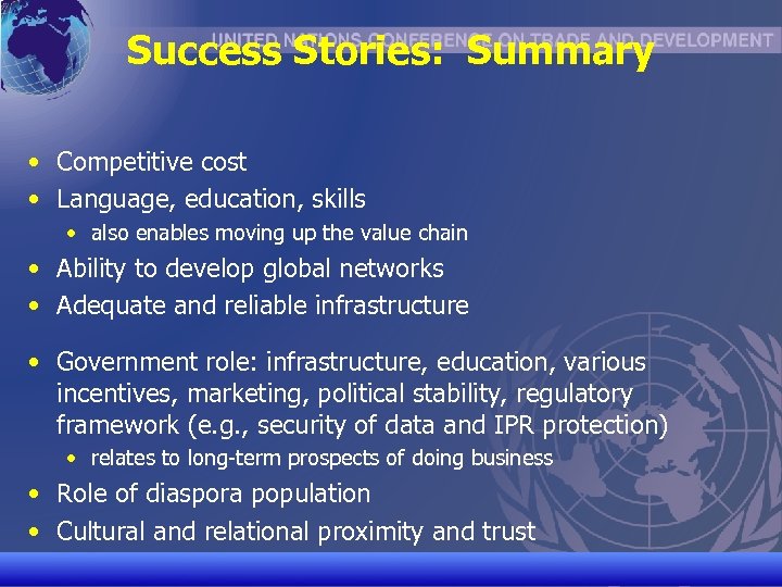 Success Stories: Summary • Competitive cost • Language, education, skills • also enables moving