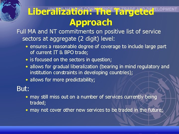 Liberalization: The Targeted Approach Full MA and NT commitments on positive list of service