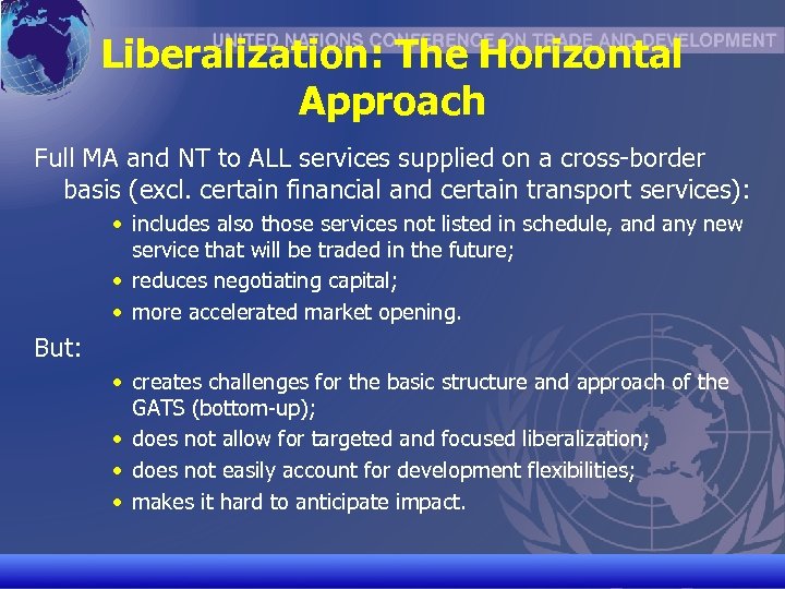 Liberalization: The Horizontal Approach Full MA and NT to ALL services supplied on a