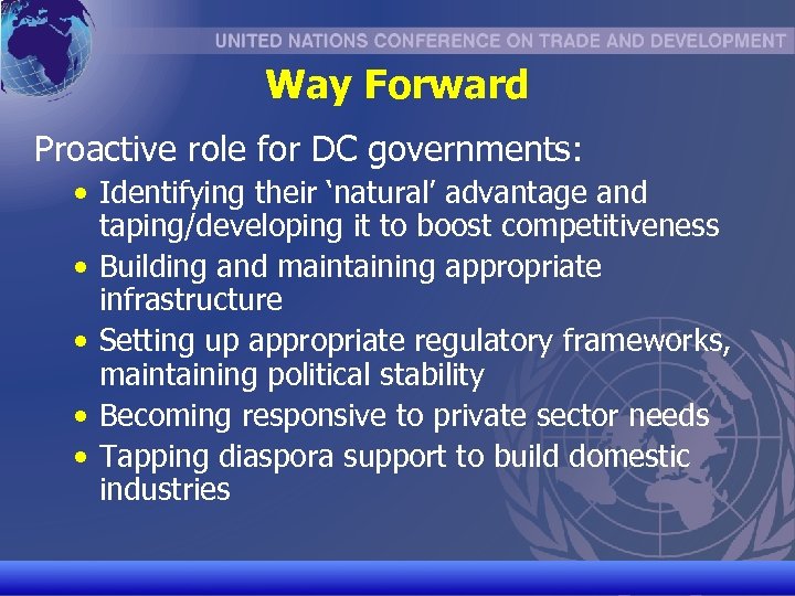 Way Forward Proactive role for DC governments: • Identifying their ‘natural’ advantage and taping/developing