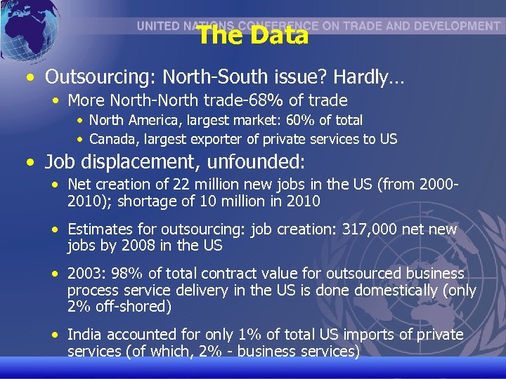 The Data • Outsourcing: North-South issue? Hardly… • More North-North trade-68% of trade •