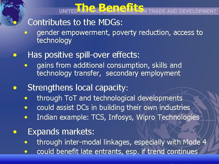 The Benefits • Contributes to the MDGs: • • gender empowerment, poverty reduction, access