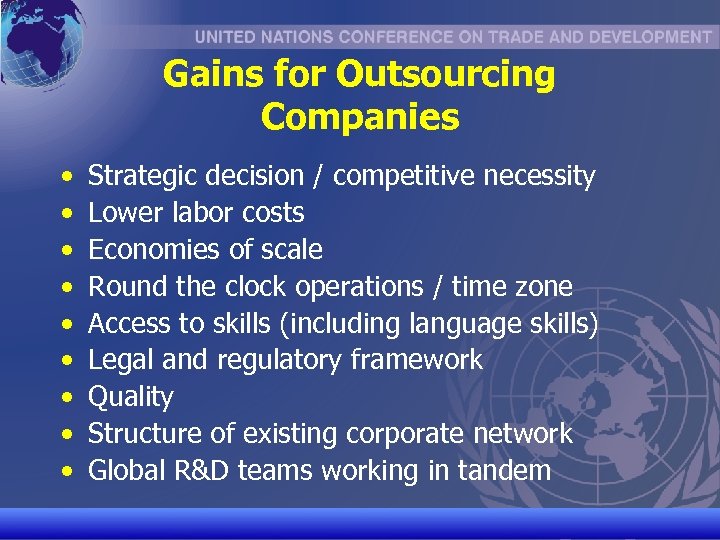 Gains for Outsourcing Companies • • • Strategic decision / competitive necessity Lower labor