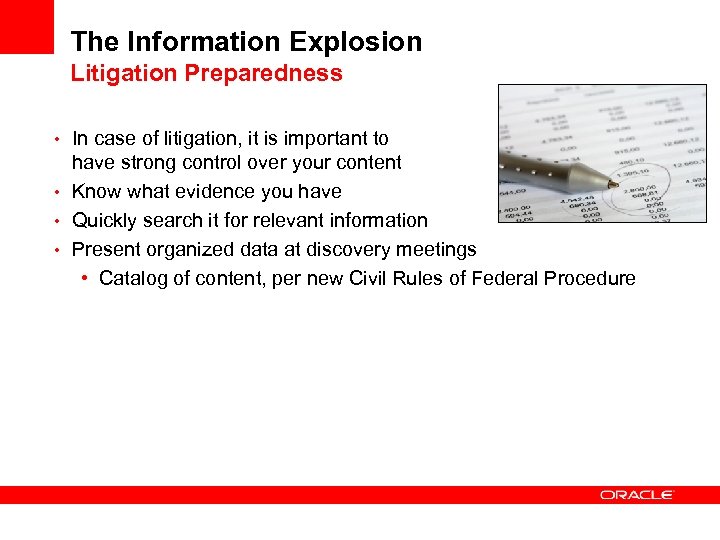 The Information Explosion Litigation Preparedness • In case of litigation, it is important to