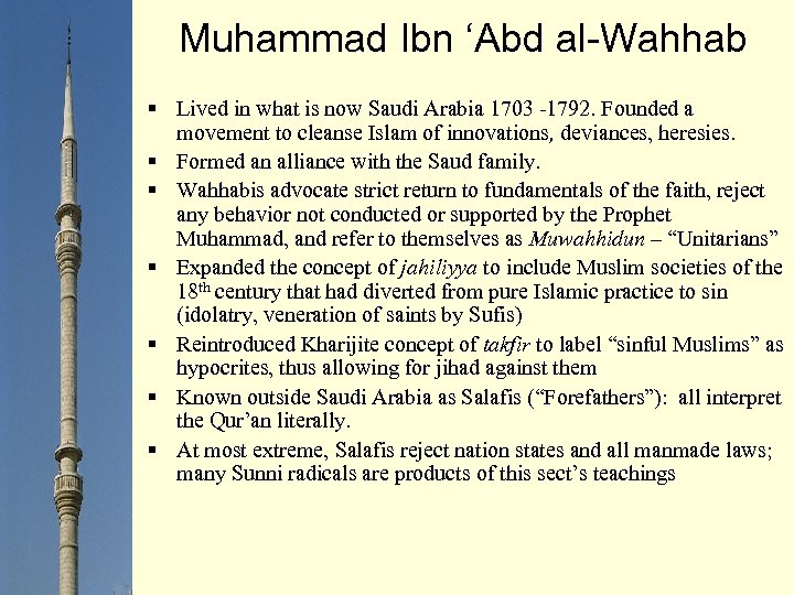 Muhammad Ibn ‘Abd al-Wahhab § Lived in what is now Saudi Arabia 1703 -1792.