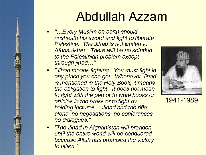 Abdullah Azzam § "…Every Muslim on earth should unsheath his sword and fight to