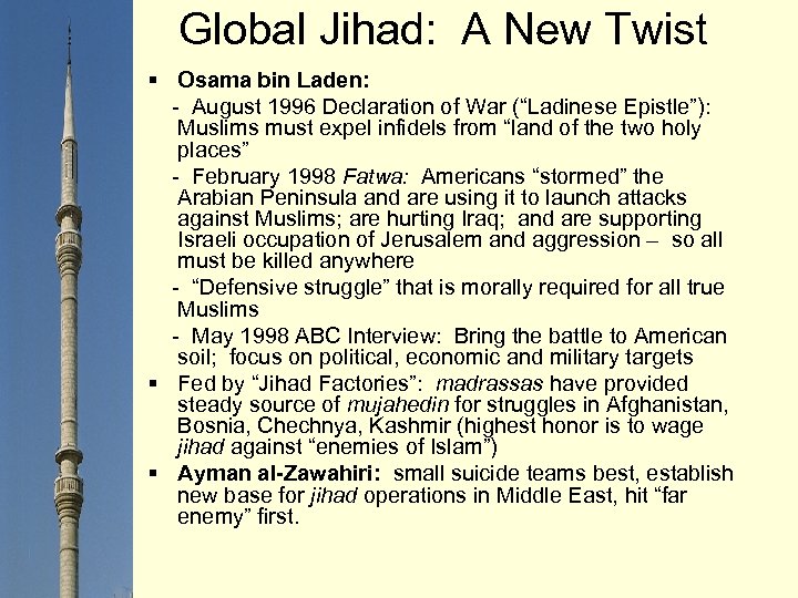 Global Jihad: A New Twist § Osama bin Laden: - August 1996 Declaration of