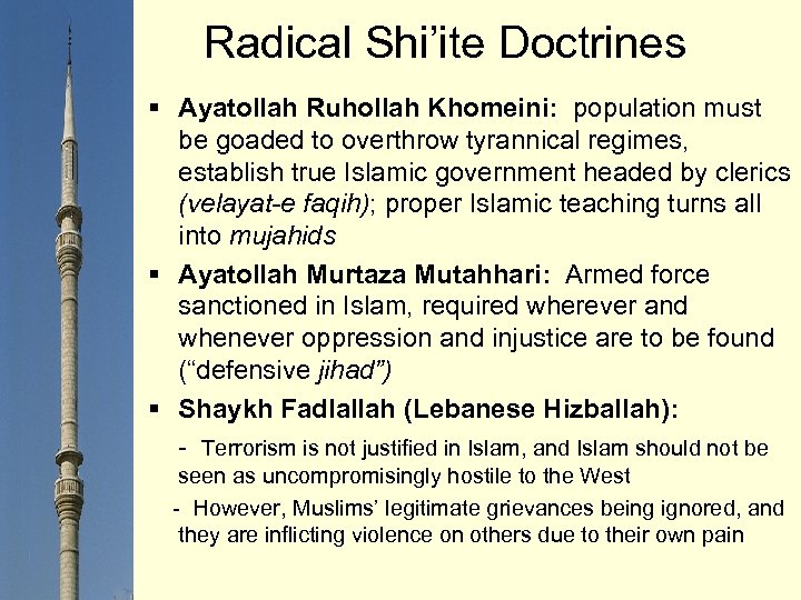 Radical Shi’ite Doctrines § Ayatollah Ruhollah Khomeini: population must be goaded to overthrow tyrannical