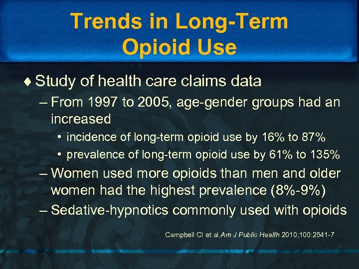 Trends in Long-Term Opioid Use ¨ Study of health care claims data – From