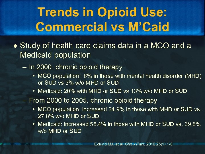 Trends in Opioid Use: Commercial vs M’Caid ¨ Study of health care claims data