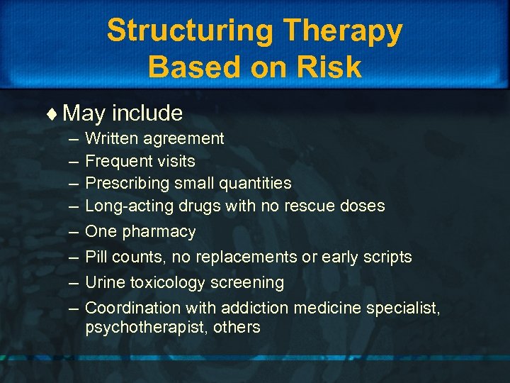 Structuring Therapy Based on Risk ¨ May include – – – – Written agreement