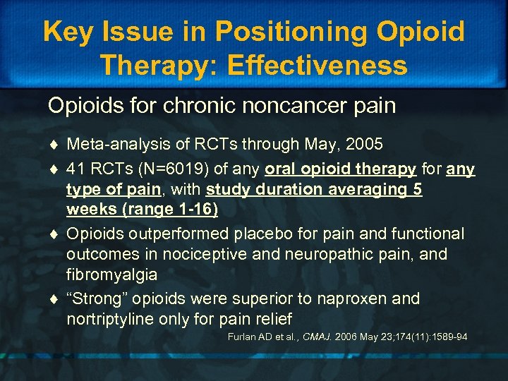 Key Issue in Positioning Opioid Therapy: Effectiveness Opioids for chronic noncancer pain ¨ Meta-analysis