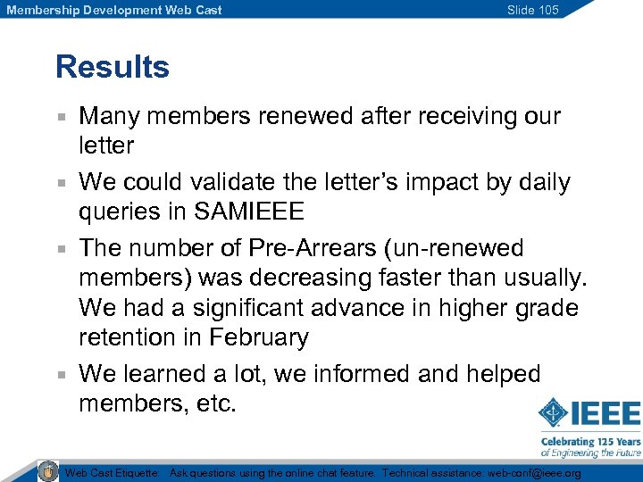 Membership Development Web Cast Slide 105 Results Many members renewed after receiving our letter