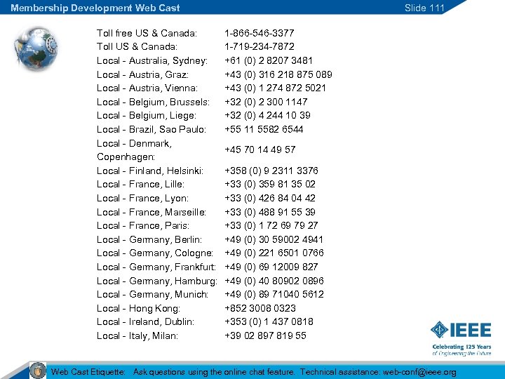 Membership Development Web Cast Toll free US & Canada: Toll US & Canada: Local