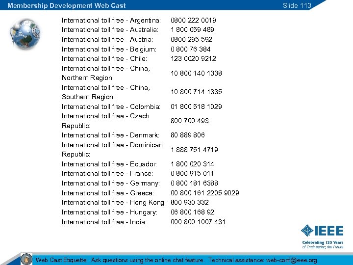 Membership Development Web Cast International toll free - Argentina: International toll free - Australia:
