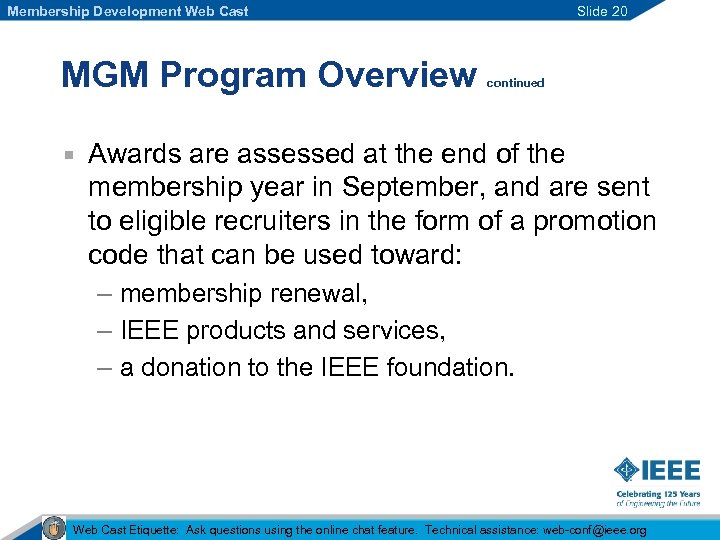 Membership Development Web Cast MGM Program Overview Slide 20 continued Awards are assessed at