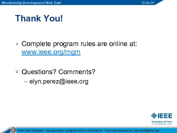Membership Development Web Cast Slide 36 Thank You! Complete program rules are online at: