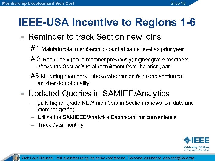 Membership Development Web Cast Slide 55 IEEE-USA Incentive to Regions 1 -6 Reminder to