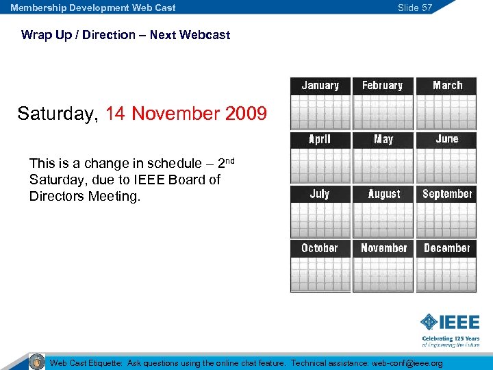 Membership Development Web Cast Slide 57 Wrap Up / Direction – Next Webcast Saturday,