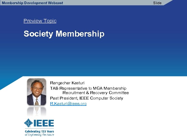 Membership Development Webcast Preview Topic Society Membership Rangachar Kasturi TAB Representative to MGA Membership