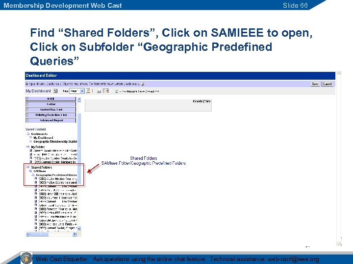 Membership Development Web Cast Slide 66 Find “Shared Folders”, Click on SAMIEEE to open,