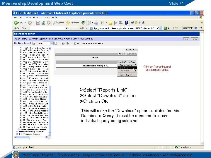 Membership Development Web Cast Slide 71 ØSelect “Reports Link” ØSelect “Download” option ØClick on