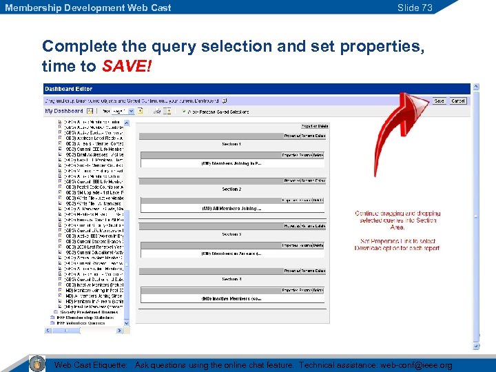Membership Development Web Cast Slide 73 Complete the query selection and set properties, time