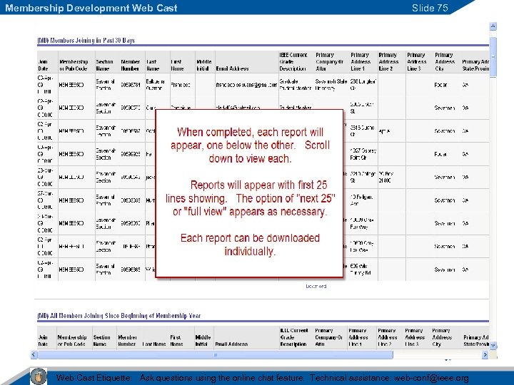 Membership Development Web Cast Slide 75 Web Cast Etiquette: Ask questions using the online
