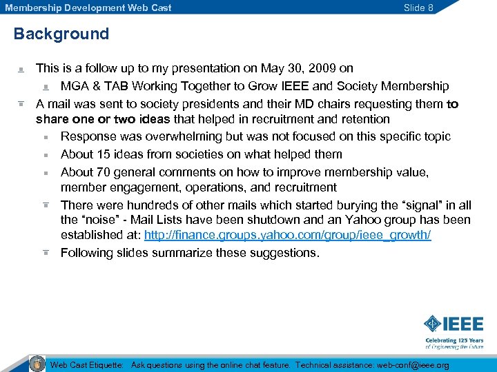 Membership Development Web Cast Slide 8 Background This is a follow up to my