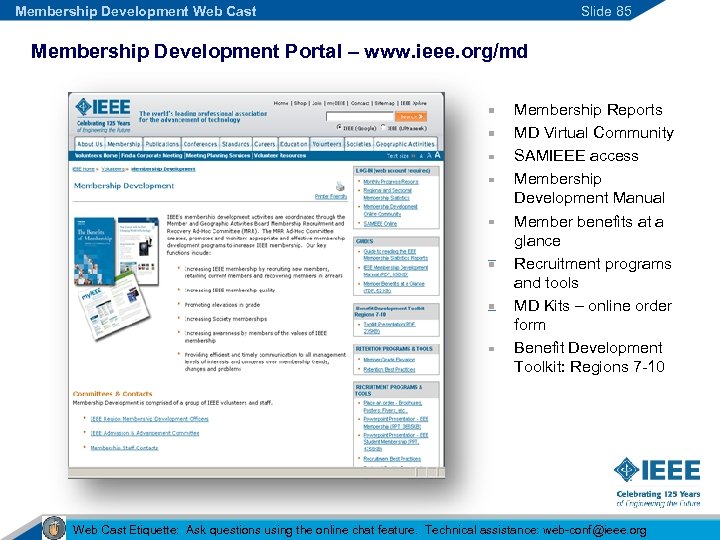 Membership Development Web Cast Slide 85 Membership Development Portal – www. ieee. org/md Membership