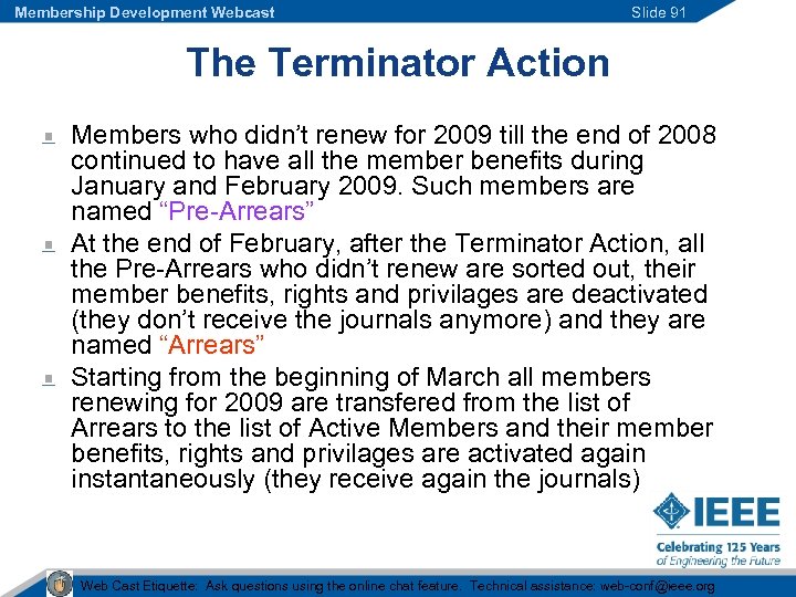 Membership Development Webcast Slide 91 The Terminator Action Members who didn’t renew for 2009