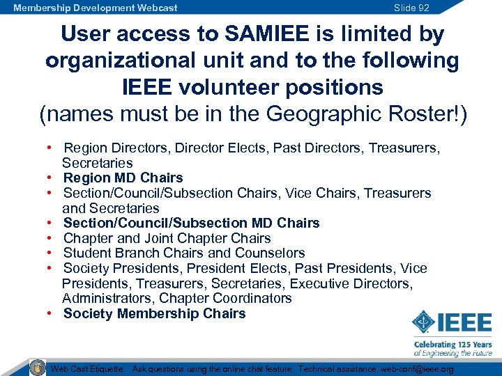 Membership Development Webcast Slide 92 User access to SAMIEE is limited by organizational unit