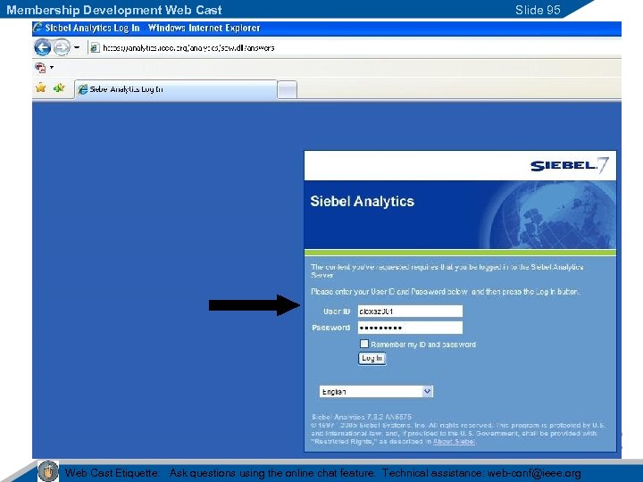 Membership Development Web Cast Slide 95 Web Cast Etiquette: Ask questions using the online