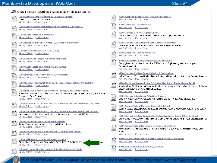 Membership Development Web Cast Slide 97 Web Cast Etiquette: Ask questions using the online
