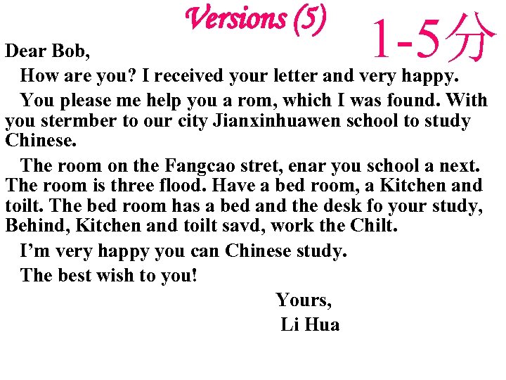 Versions (5) 1 -5分 Dear Bob, How are you? I received your letter and
