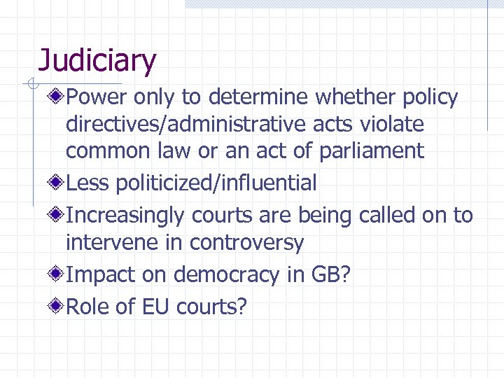 Judiciary Power only to determine whether policy directives/administrative acts violate common law or an
