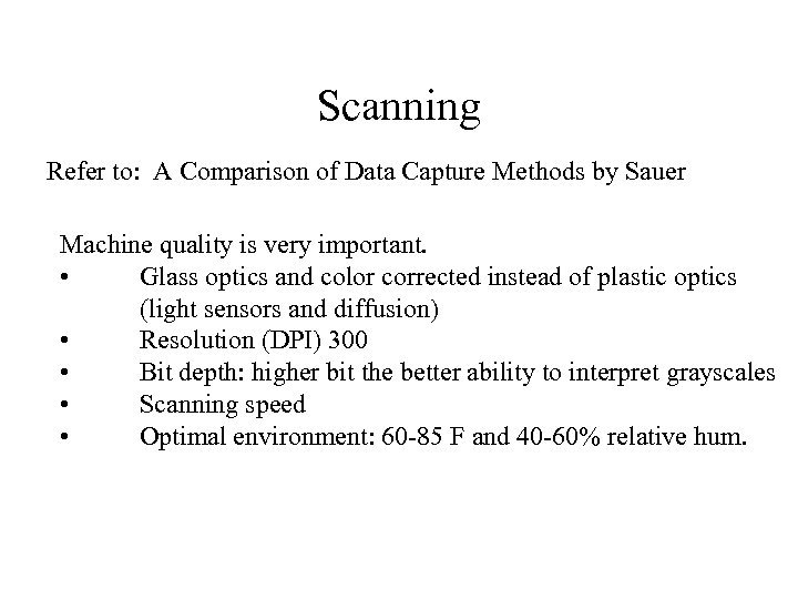 Scanning Refer to: A Comparison of Data Capture Methods by Sauer Machine quality is
