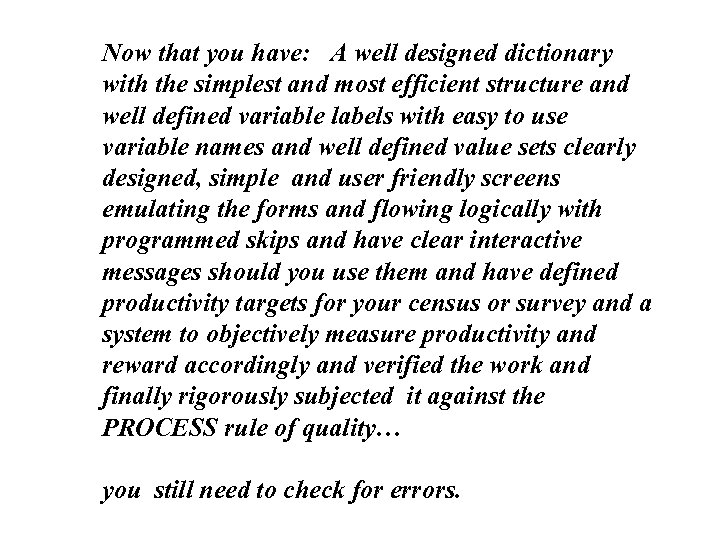 Now that you have: A well designed dictionary with the simplest and most efficient