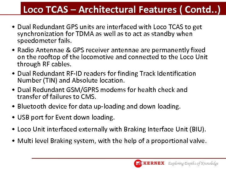 Loco TCAS – Architectural Features ( Contd. . ) • Dual Redundant GPS units