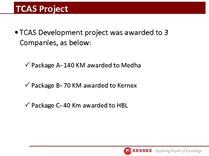 TCAS Project • TCAS Development project was awarded to 3 Companies, as below: P