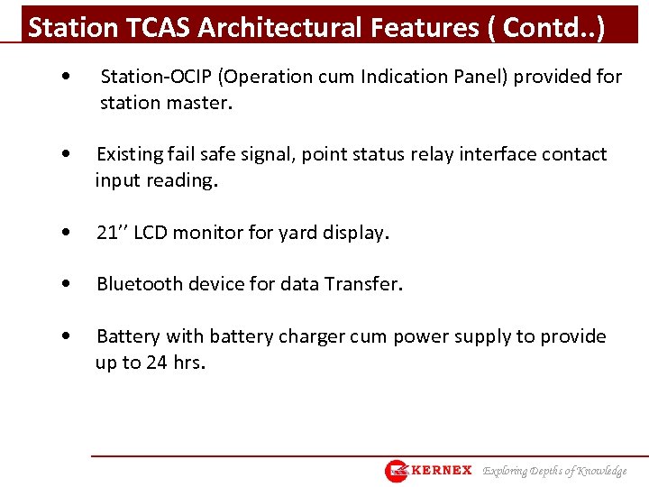 Station TCAS Architectural Features ( Contd. . ) • Station-OCIP (Operation cum Indication Panel)