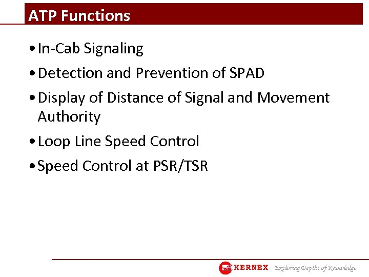 ATP Functions • In-Cab Signaling • Detection and Prevention of SPAD • Display of