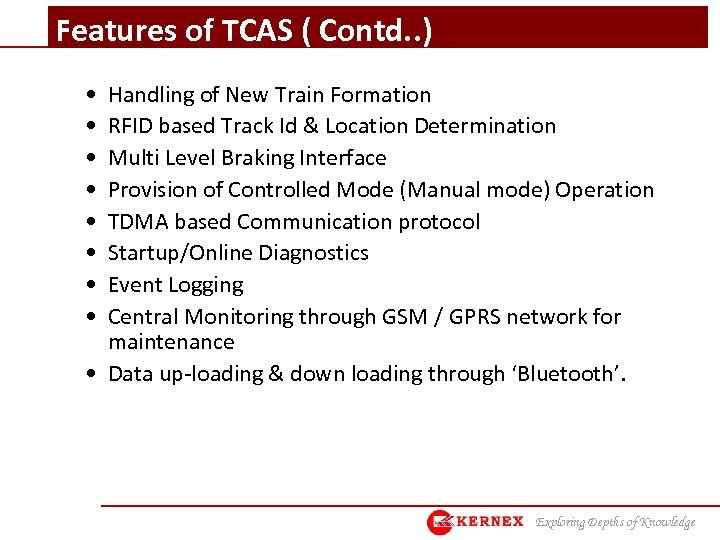 Features of TCAS ( Contd. . ) • • Handling of New Train Formation