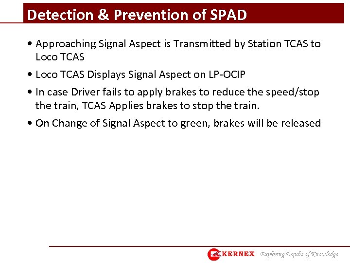 Detection & Prevention of SPAD • Approaching Signal Aspect is Transmitted by Station TCAS