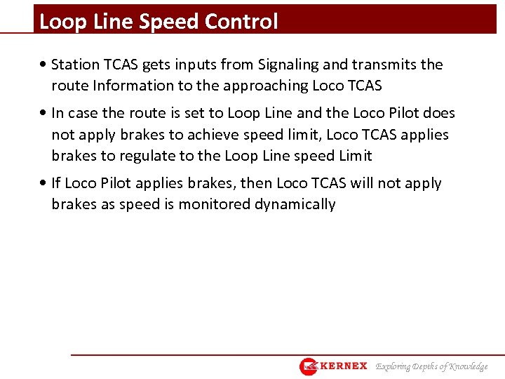 Loop Line Speed Control • Station TCAS gets inputs from Signaling and transmits the