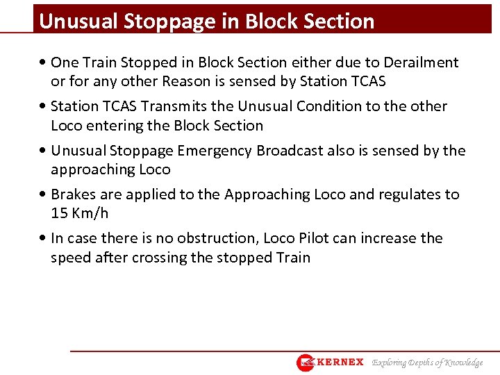 Unusual Stoppage in Block Section • One Train Stopped in Block Section either due