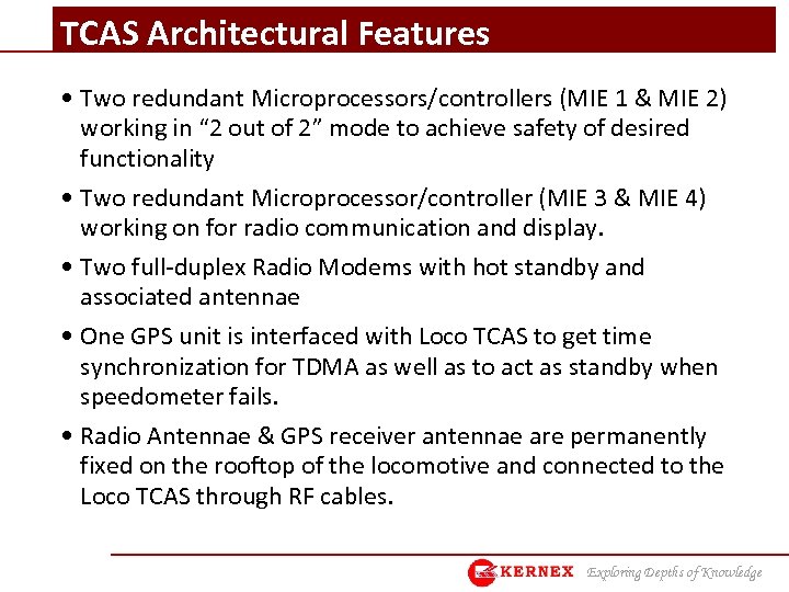 TCAS Architectural Features • Two redundant Microprocessors/controllers (MIE 1 & MIE 2) working in