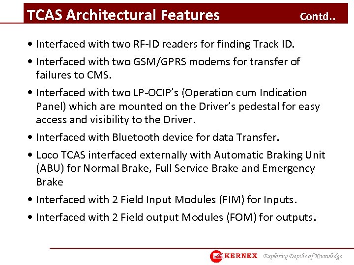 TCAS Architectural Features Contd. . • Interfaced with two RF-ID readers for finding Track