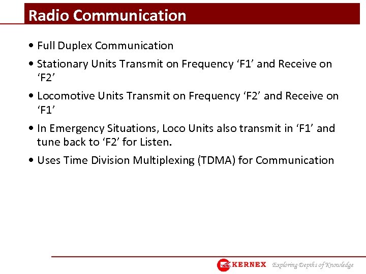 Radio Communication • Full Duplex Communication • Stationary Units Transmit on Frequency ‘F 1’