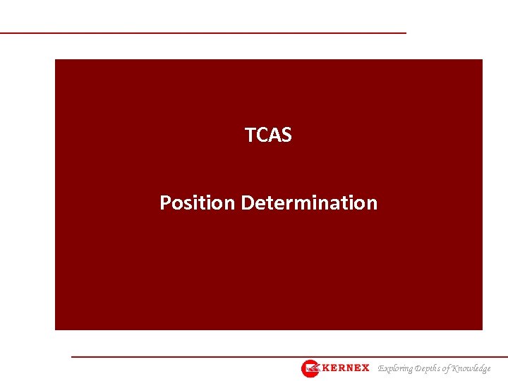 TCAS Position Determination Exploring Depths of Knowledge 